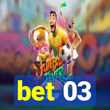 bet 03